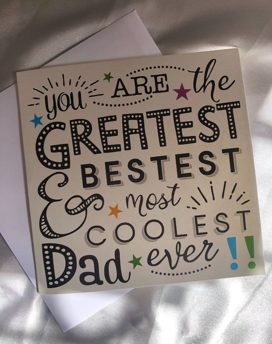 Complimentary Father’s Day Gift Card: You Are The Greatest Bestest and Most Coolest Dad Ever