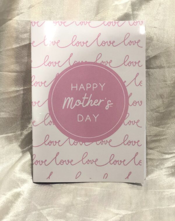 Happy Mother's Day Card: A white rectangular card with a background of light pink handwritten "love" text. A central pink circle displays the words "HAPPY Mother's DAY" in white script and block letters. This is a Happy Mother's Day Card.