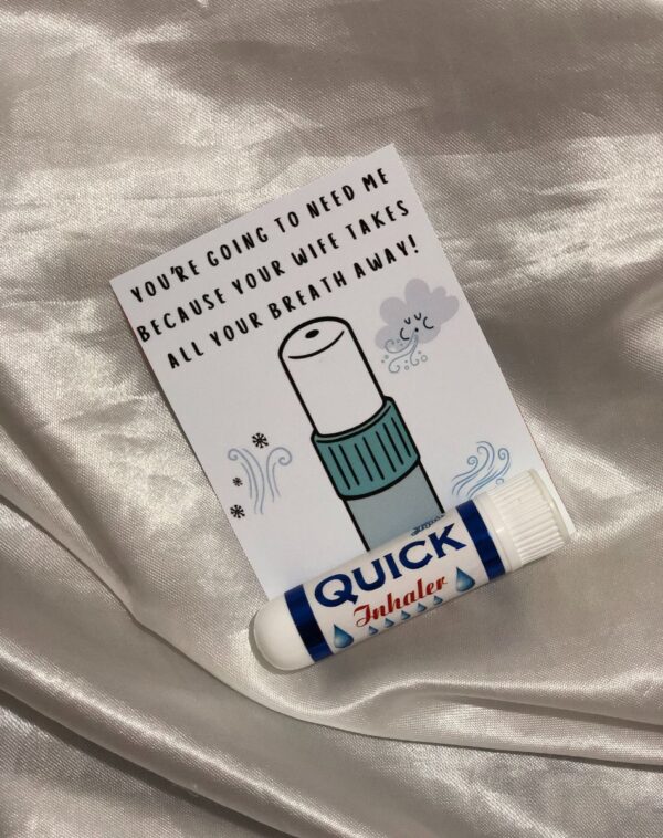 A greeting card and 'Quick Inhaler.' The card has an illustration of an inhaler and the humorous text: 'You're going to need me because your wife takes all your breath away!'