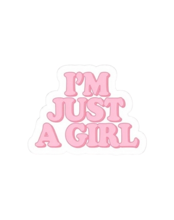 I'm Just a Girl